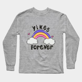 Yikes Forever Long Sleeve T-Shirt